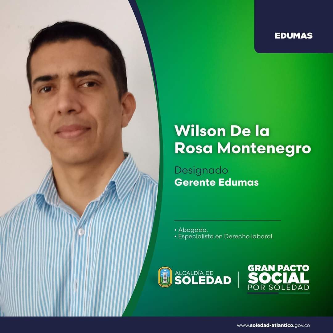 Wilson De La Rosa Montenegro Fue Designado Gerente Del Establecimiento De Desarrollo Urbano Y Medio Ambiente De Soledad, Edumas.